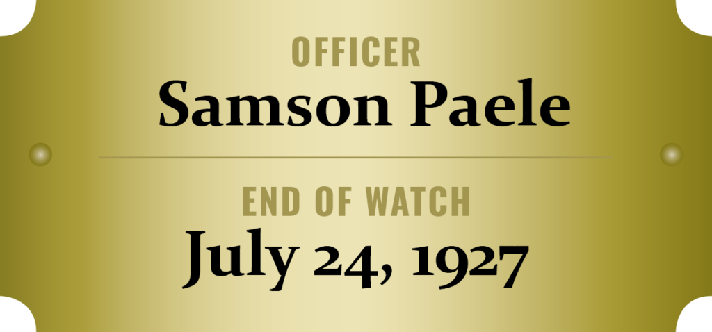 We honor the memory of Officer Samson Paele who was killed in the line of duty.