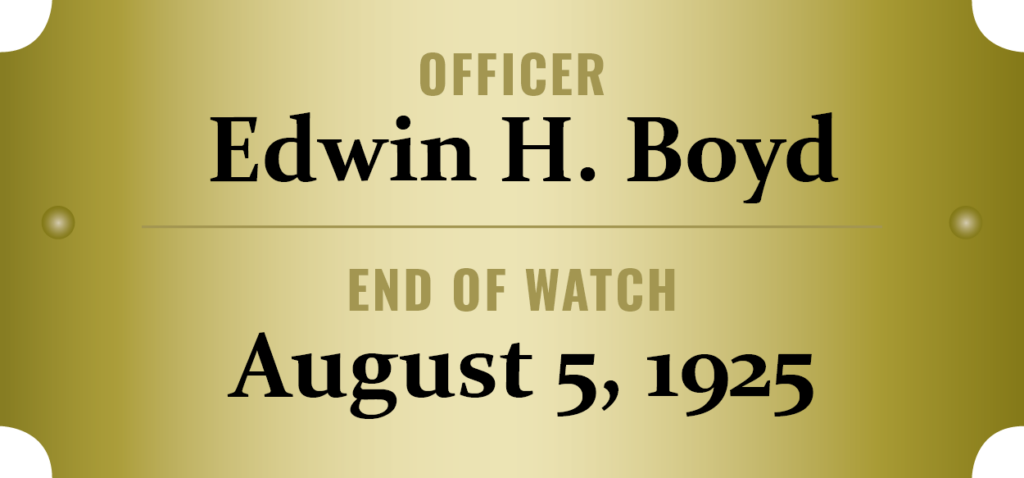 We honor the memory of Officer Edwin H. Boyd who was killed in the line of duty.