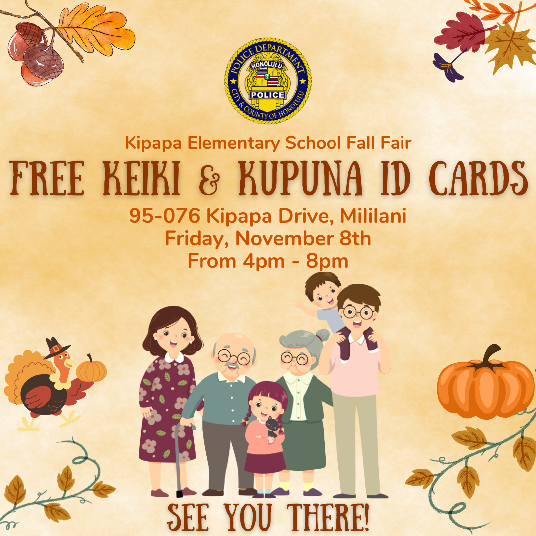 Come visit us at the Kipapa Elementary Fall Fair on Friday, November 8, 2024 from 4 p.m. to 8 p.m. Officers with the District 2 Community Policing Team will be providing free keiki and kupuna identification cards. We hope to see you there! #HonoluluPD #cchnl