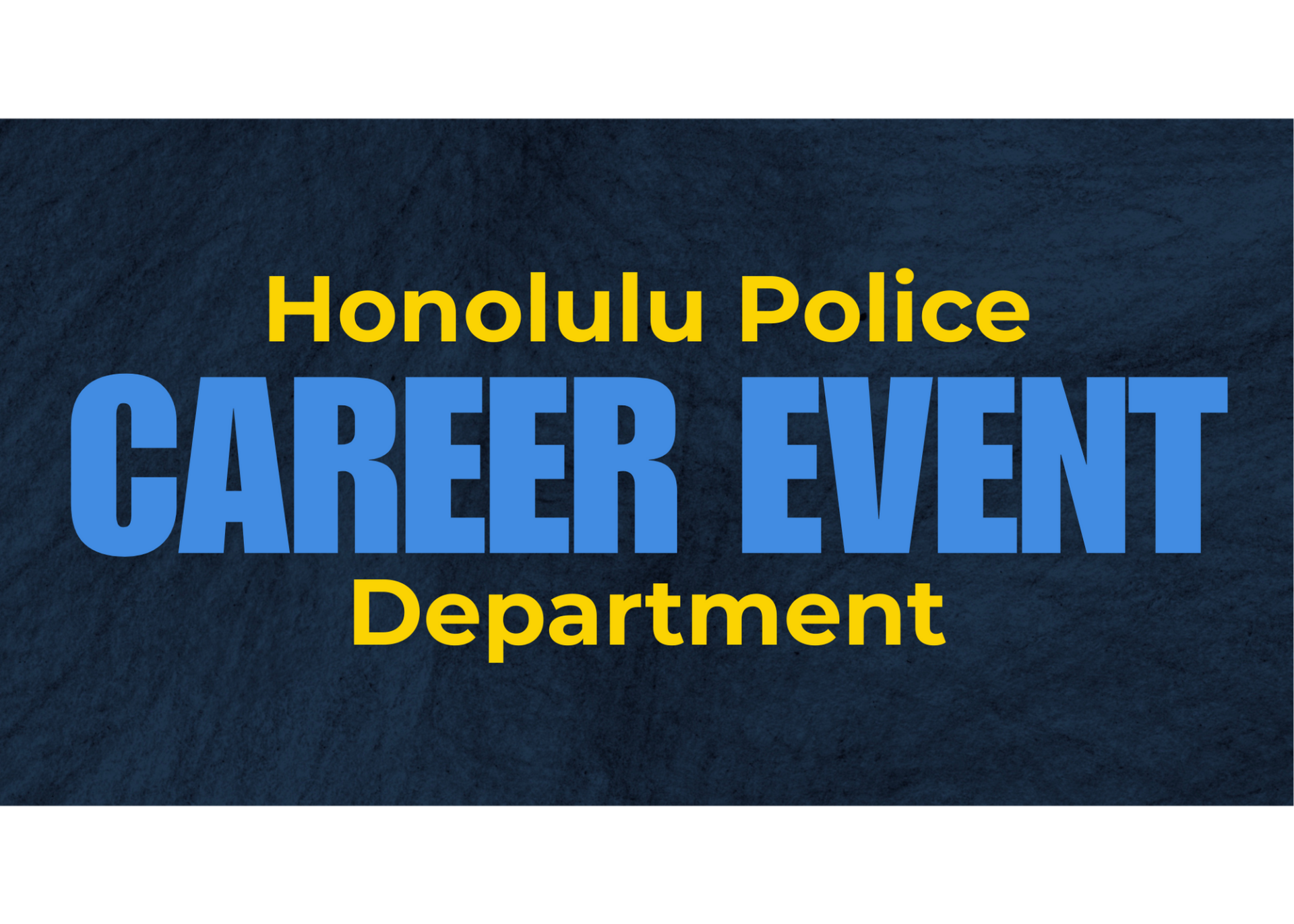 Honolulu Police Department Career Event, general graphic